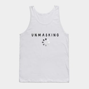 Unmasking in progress Tank Top